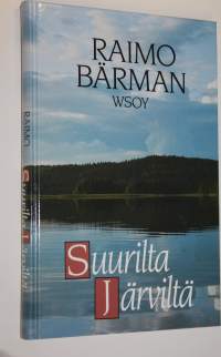 Suurilta järviltä : tarinoita järviltä ja metsistä