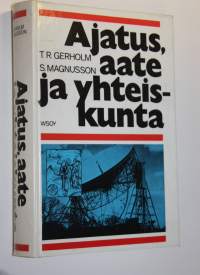 Ajatus, aate ja yhteiskunta : länsimaisten aatteiden ja tieteitten, poliittisten ja yhteiskunnallisten järjestelmien vuorovaikutus antiikista nykyaikaan