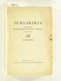 Juhlakirja - Suomen kirkkohistoriallisen täyttäessä 50 vuotta