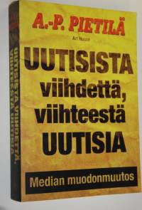 Uutisista viihdettä, viihteestä uutisia : median muodonmuutos