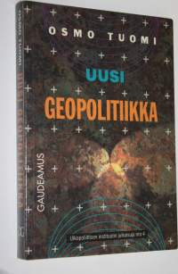 Uusi geopolitiikka : geopoliittisen perspektiivin soveltuvuus kansainvälisen politiikan tulkintaan maailman ja ajattelutapojen muuttuessa