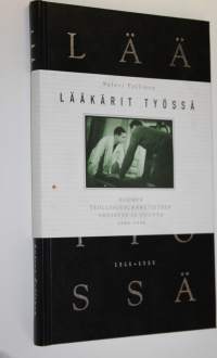 Lääkärit työssä : Suomen teollisuuslääketieteen yhdistys 50 vuotta 1946-1996