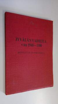 Jyvälän vaiheita v:na 1940-1980 : mennyttä ja nykyaikaa