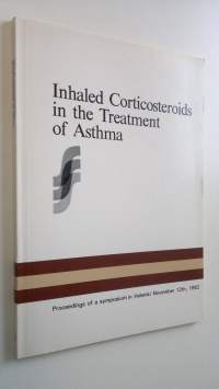 Inhaled corticosteroids in the treatment of asthma : proceedings of a symposium in Helsinki, November 12th, 1982