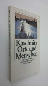 Orte und Menschen : Aufzeichnungen (ERINOMAINEN)