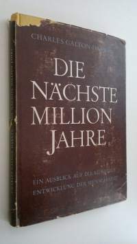 Die Nächste Million Jahre : Ein ausblick auf die kunftige entwicklung der menschheit