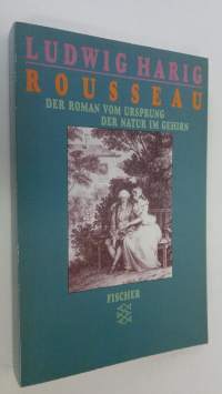 Rousseau : der Roman vom Ursprung der Natur im Gehirn : im Anhang, Rousseaus vergessene Findelkinder