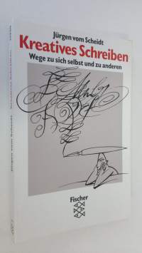 Kreatives Schreiben : Wege zu sich selbst und zu anderen