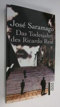 Das Todesjahr des Ricardo Reis : roman (UUDENVEROINEN)