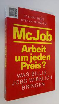 McJob : Arbeit um jeden Preis? : was Billigjobs wirklich bringen (ERINOMAINEN)