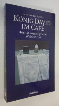 König David im Cafe : Höchst sonntägliche Weisheiten (UUDENVEROINEN)