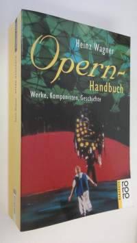 Opern-Handbuch : Werke, Komponisten, Geschichte