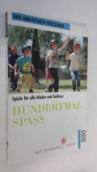 Hundertmal spass : Spiele fur alle kinder und anlässe (ERINOMAINEN)