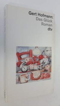 Das Gluck : roman (ERINOMAINEN)