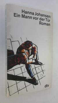 Ein Mann vor der Tur : roman