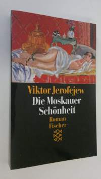 Die Moskauer Schönheit : roman (ERINOMAINEN)