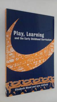 Play, Learning and the Early Childhood Curriculum (UUDENVEROINEN)