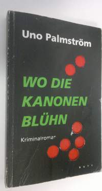 Wo die kanonen bluhn : kriminalroman