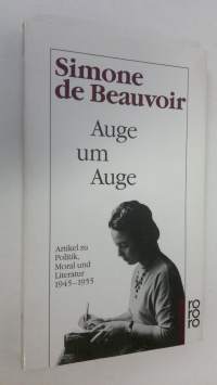 Auge um Auge : Artikel zu Politik, Moral und Literatur 1945-1955 (UUDENVEROINEN)