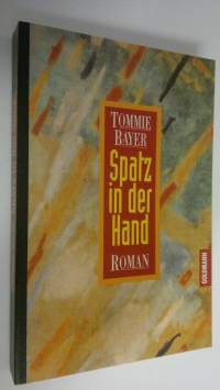 Spatz in der Hand : Roman (ERINOMAINEN)