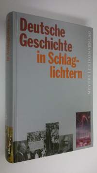 Deutsche Geschichte in Schlaglichtern