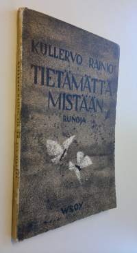 Tietämättä mistään : runoja