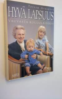 Hyvä lapsuus vauvasta kouluikäiseksi