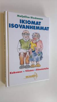 Ikiomat Isovanhemmat : kokemus, viisaus, elämäntaito (ERINOMAINEN)