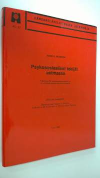 Psykososiaaliset tekijät astmassa : tutkimus 50 vastasairastuneesta ja 31 pitkäaikaisesta aikuispotilaasta = Psychosocial factors in asthma : a study of 50 acute ...