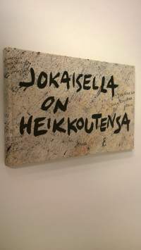 Jokaisella on heikkoutensa