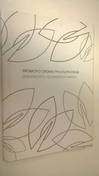 Promotio Ordinis Philosophorum - Universitatis Helsingiensis MMXIV