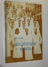 Bergströmin kurssi : suomalaisia lääkäreitä 1951-1990 (signeerattu)