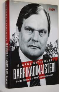 Barrikadimaisteri : Pentti Järvinen ja 1960-luvun marssijat