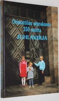 Orimattilan seurakunta 350 vuotta : juhlakirja
