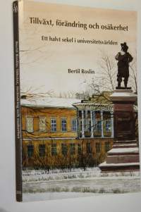 Tillväxt, förändring och osäkerhet : ett halvt sekel i universitetsvärlden (signeerattu)