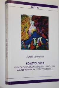 Komitologia EU:n talouselämää koskevien päätösten valmistelussa ja toteuttamisessa