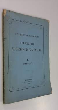 Universitets-bibliothekets Helsingfors accessions-katalog 2 1868-1871