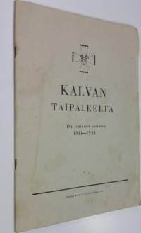 Kalvan taipaleelta : 7 D:n vaiheet sodassa 1941-1944