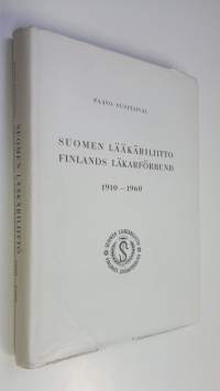 Suomen lääkäriliitto - Finlands läkarförbund 1910-1960