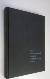 Kaksi vuosikymmentä Suomen sisäpolitiikkaa : 1919-1939