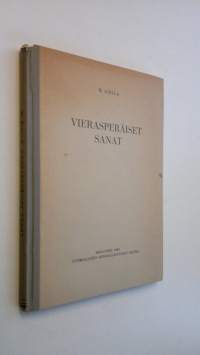 Vierasperäiset sanat : ääntämisen ja oikeinkirjoittamisen ohjeluettelo