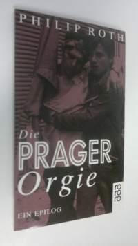 Die Prager Orgie : ein epilog (ERINOMAINEN)