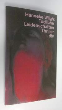 Tödliche Leidenschaften : thriller (ERINOMAINEN)