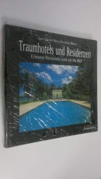 Traumhotels und Residenzen : Erlesene Reiseziele rund um die Welt (UUSI)