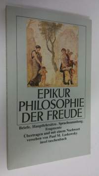 Philosophie der Freude : Briefe, Hauptlehrsätze, Spruchsammlung, Fragmente (ERINOMAINEN)