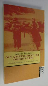 Die Unreinheit ist fruchtbar! : Geschlechterbeziehungen in einem turkischen Dorf (ERINOMAINEN)