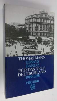 Essays band 2 : Fur das neue Deutschland 1919-1925 (UUDENVEROINEN)