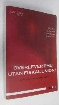 Överlever emu utan fiskal union? : Europaperspektiv 2011