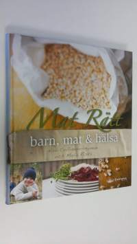 Mat Rätt : barn, mat &amp; hälsa