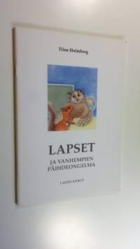 Lapset ja vanhempien päihdeongelma : opas vanhemmille, lastensuojelun ammattilaisille ja muille lasten kanssa työskenteleville (UUSI)